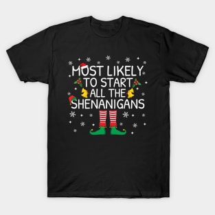 Most Likely To Start The Shenanigans Elf Family Christmas Gifts T-Shirt